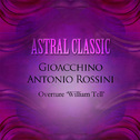 Astral Classic: Gioacchino Antonio Rossini (로시니)专辑