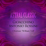 Astral Classic: Gioacchino Antonio Rossini (로시니)专辑