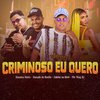 Danado do Recife - Criminoso Eu Quero (feat. Escama Reels)
