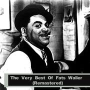 The Very Best Of Fats Waller (Remastered)