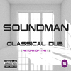 Soundman - Classical Dub (Return Of The I)