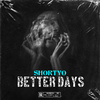 Shortyo - Better Days