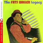 The Fats Waller Legacy (Digitally Remastered)