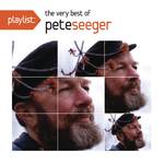 Playlist: The Very Best Of Pete Seeger专辑