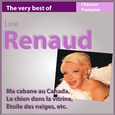 The Very Best of Line Renaud: Ma cabane au Canada