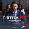 Arijit Singh - Mitra Re (From 