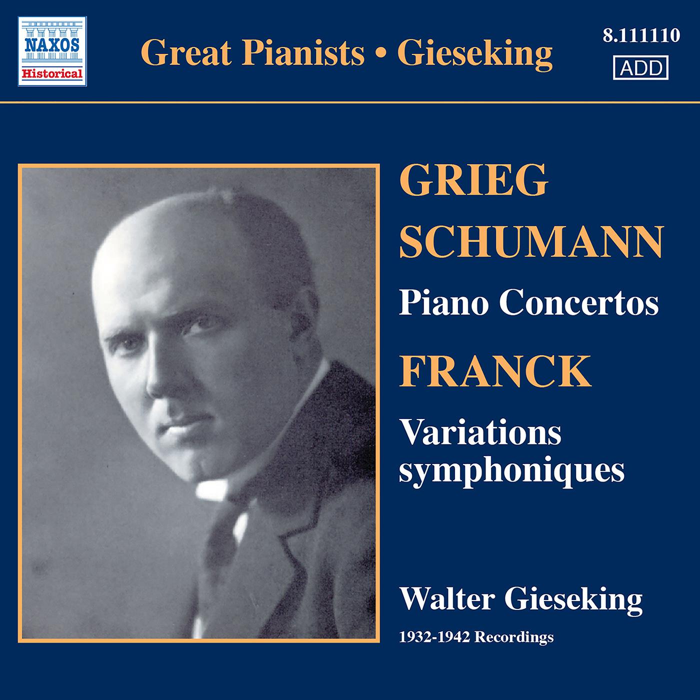 SCHUMANN, R / GRIEG: Piano Concertos / FRANCK: Symphonic Variations (Gieseking) (1932-42) (Concerto 专辑