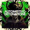 Mc Menor GEEH - Automotivo Detona Fone (feat. DJ THEU 011 & DJ JBW)