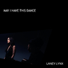 Laney Lynx - May I Have This Dance