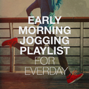 Early Morning Jogging Playlist for Everday专辑
