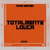 FTW RECORDS - Totalmente Louca [Funk Gringo] (feat. Skorps)