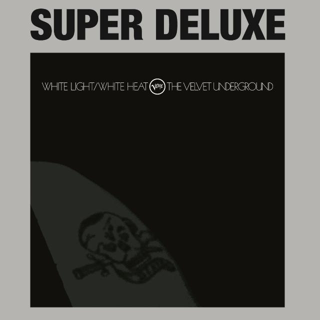 White Light / White Heat (Super Deluxe Version) [45th Anniversary]专辑