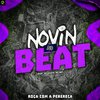 Novin No Beat - Roça Com a Perereca (feat. Dj Kasto & Mc MM)