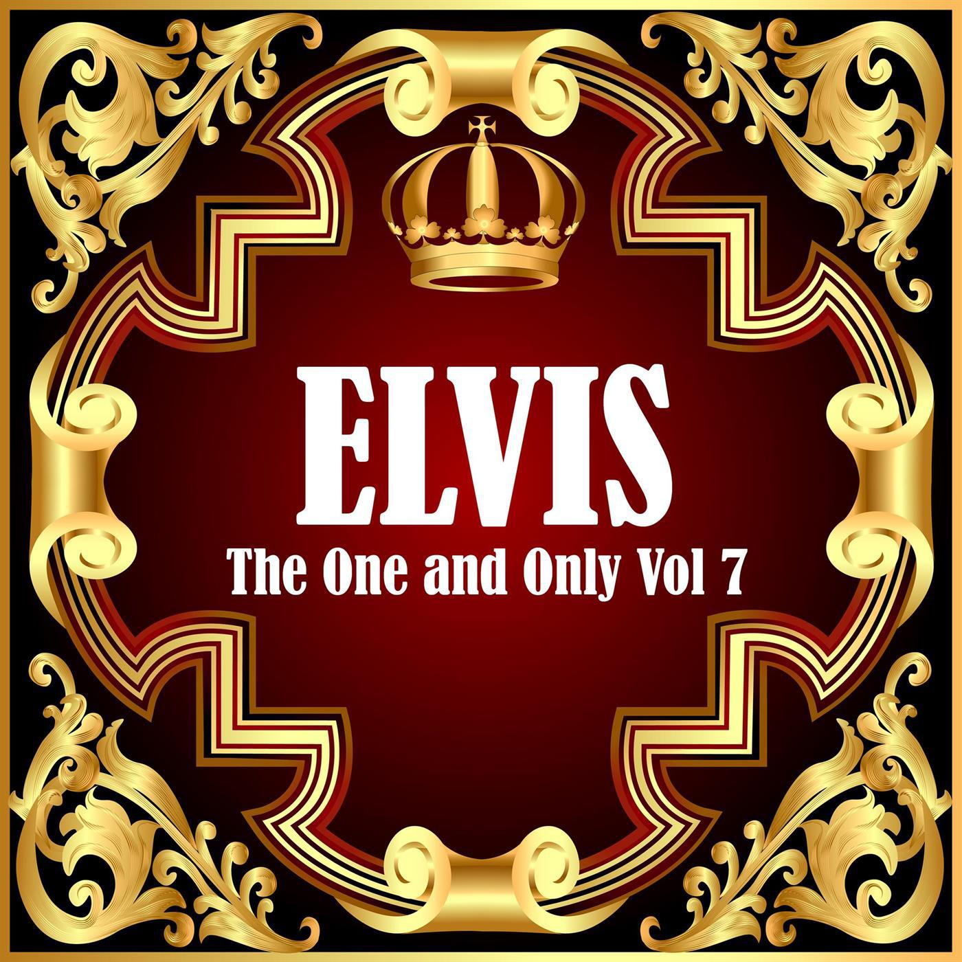 Elvis: The One and Only Vol 7专辑