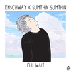 Enschway - I'll Wait