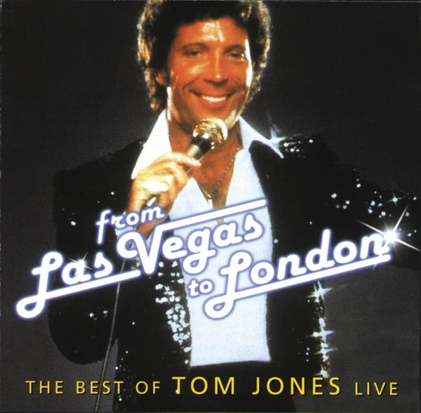 From Las Vegas To London - The Best Of Tom Jones (Live)专辑