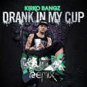 Drank In My Cup (HULKs leanin\' on dat pussy remix)专辑