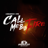 披荆斩棘的哥哥 - Call me by Fire（《披荆斩棘的哥哥》主题曲）