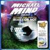 Michael Mind Project - Ready or Not (Video Edit)