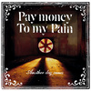 Pay money To my Pain - Home