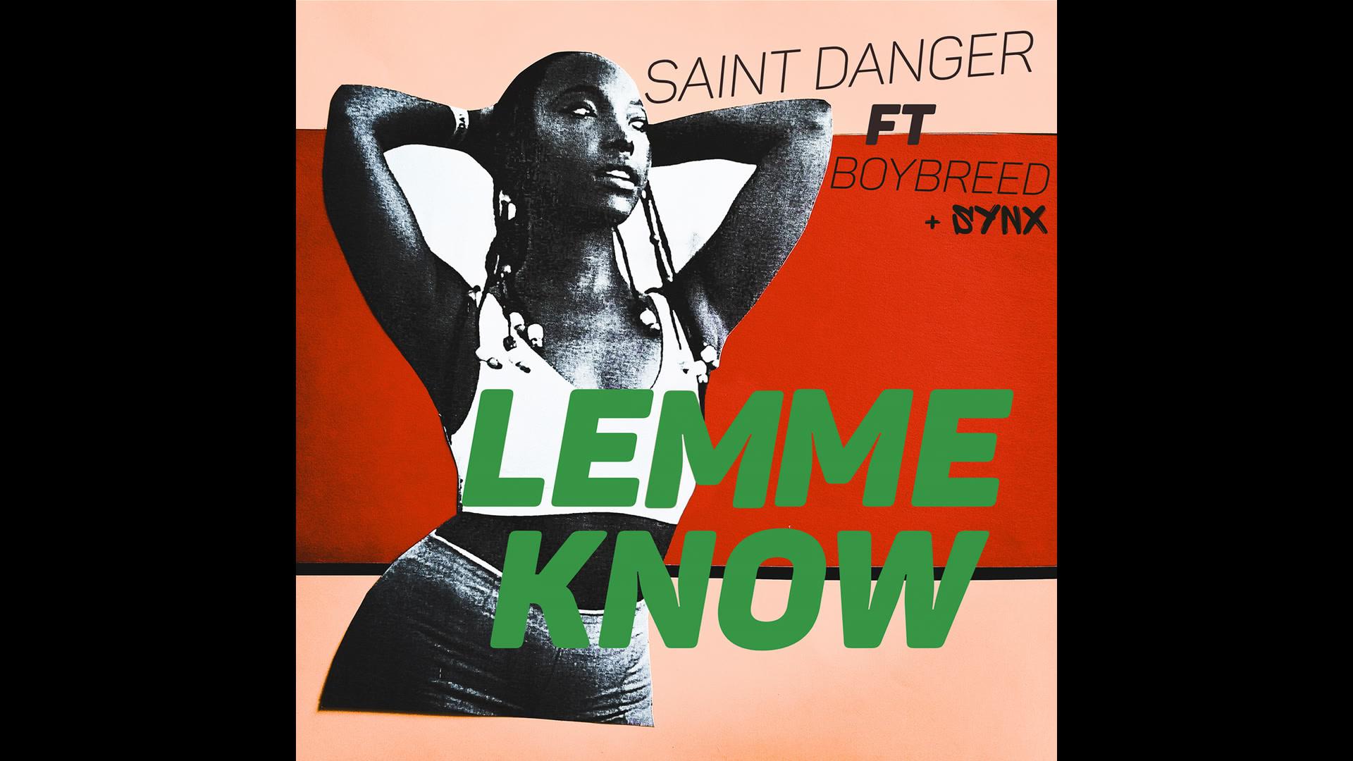 Saint Danger - Lemme Know