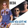 Beda - Why You Left Me