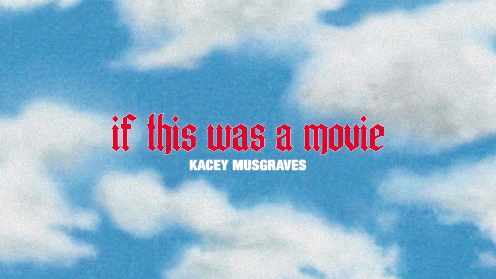 Kacey Musgraves - if this was a movie.. (Lyric Video)