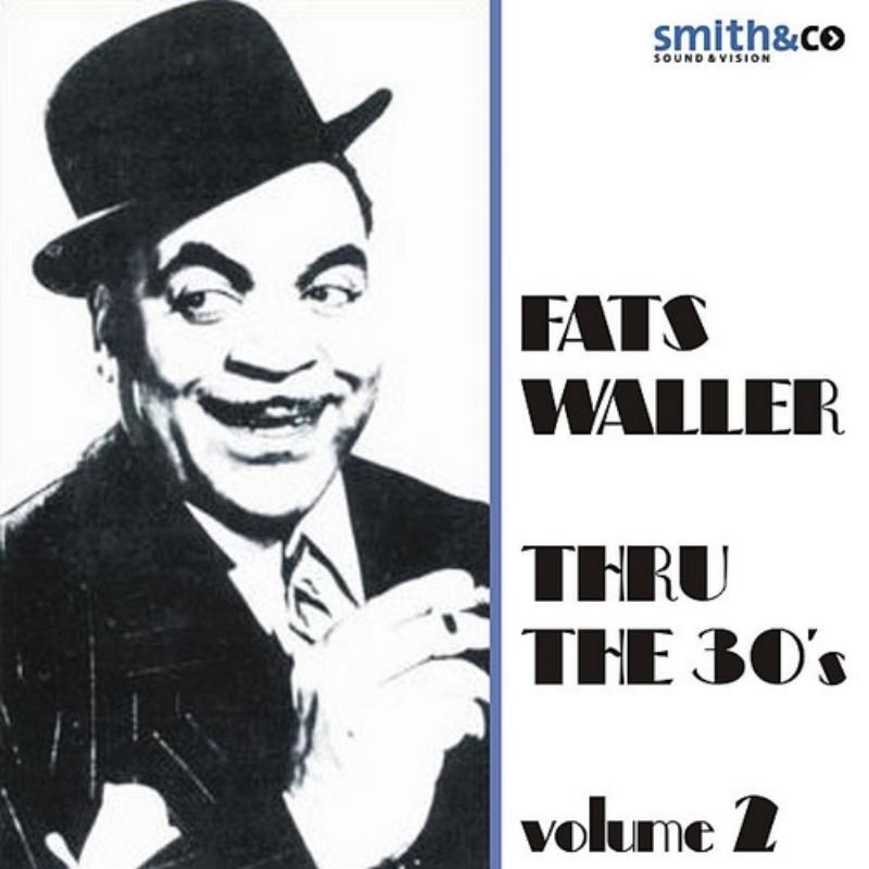 Fats Waller - Thru the 30\'s Volume 2专辑