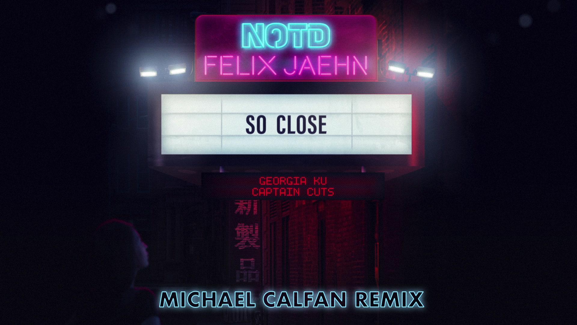 NOTD - So Close (Michael Calfan Remix / Audio)