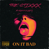 THE STIXXX - On It Bad