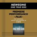 Premiere Performance Plus: One True God