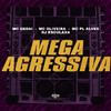 Mc Oliveira - Mega Agressiva