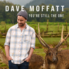 Dave Moffatt - You're Still the One