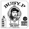 Busy P - Still Busy (feat. Thunderbird Gerard)