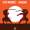 Vito Mendez - Banzai!