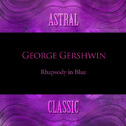 Astral Classic: George Gershwin (거시윈)专辑
