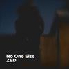 Zed - No One Else