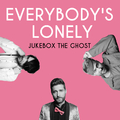 Everybody\'s Lonely