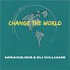 Kingholyan Miraculous - Change The World (feat. Eli Williams, Keiana Monique & Genuine)