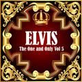 Elvis: The One and Only Vol 5