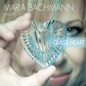 Maria Bachmann: Glass Heart专辑