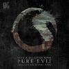 Sullivan King - Pure Evil (Sullivan King VIP)