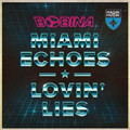 Miami Echoes/Lovin\' Lies