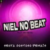 Niel No Beat - Senta Gostoso Demais (feat. Mc Teteu)