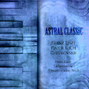 Astral Classic - Franz Liszt, Pyotr Ilich Chaikovskii (리스트, 차이코프스키)专辑