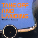 TAKE OFF AND LANDING专辑