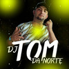 DJ TOM DA NORTE - Bruxaria Vs Mandelão