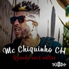 Mc Chiquinho CH - Quando Você Voltar