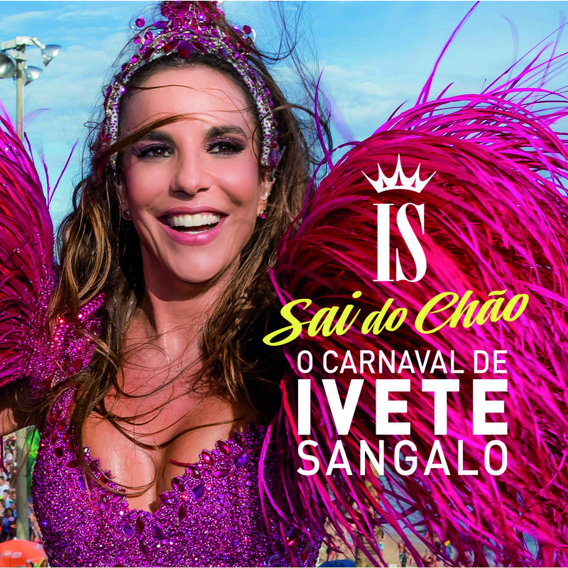 O Carnaval De Ivete Sangalo - Sai Do Chão专辑