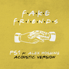 PS1 - Fake Friends (Acoustic)